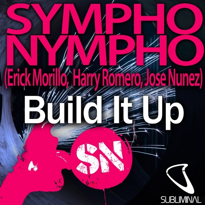 SYMPHO NYMPHO aka ERICK MORILLO/HARRY ROMERO/JOSE NUNEZ - Build It Up