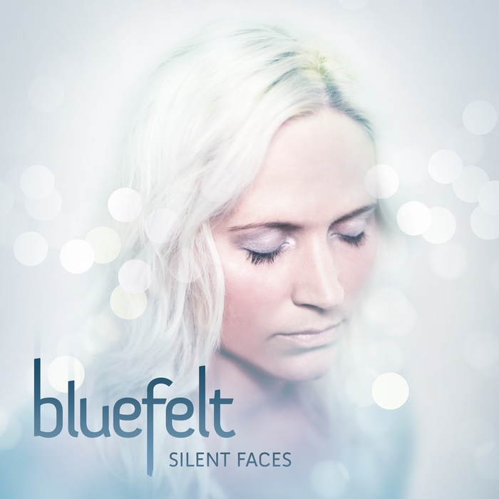 BLUEFELT - Silent Faces