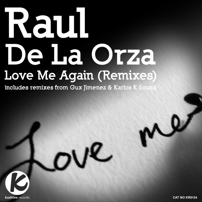 DE LA ORZA, Raul - Love Me Again