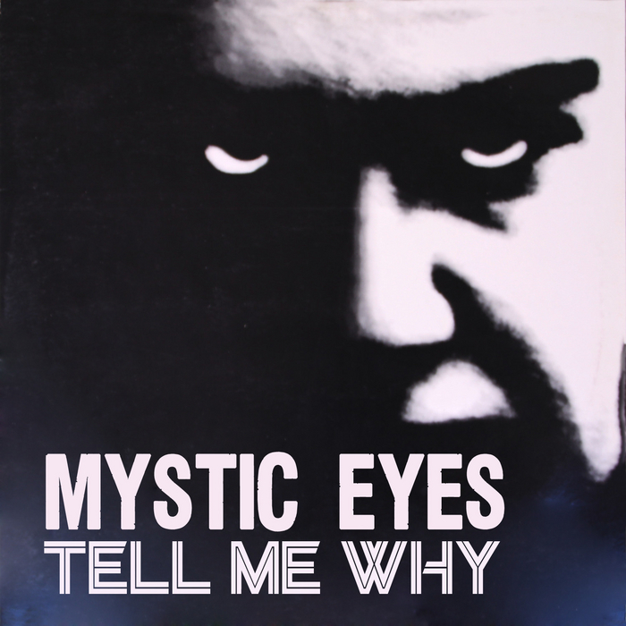 MYSTIC EYES - Tell Me Why?
