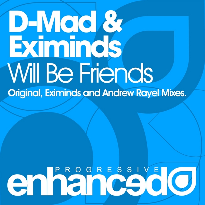 D MAD/EXIMINDS - Will Be Friends