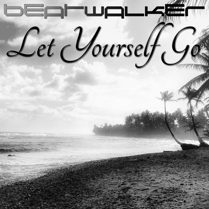 BEATWALKER - Let Yourself Go