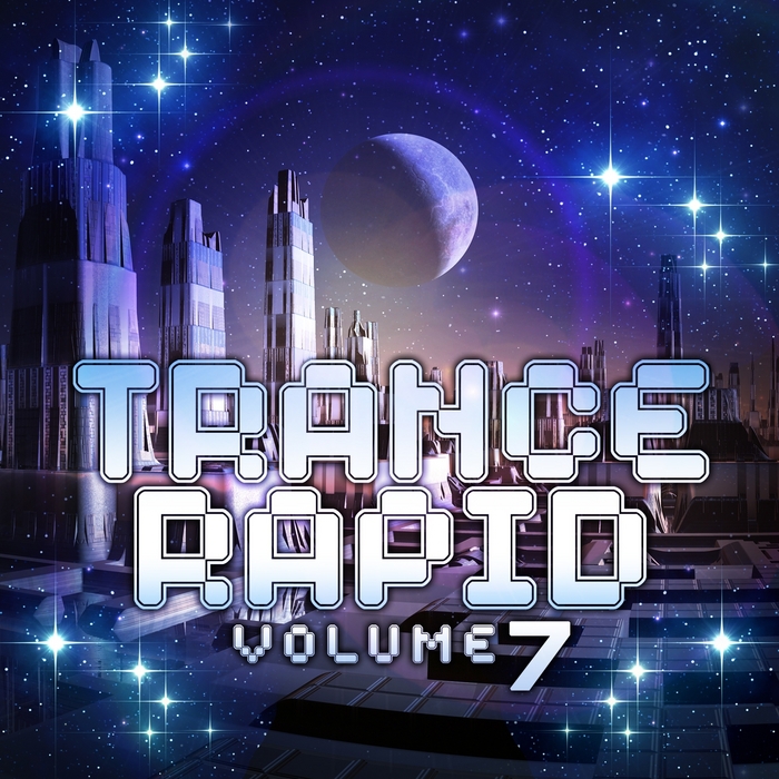 VARIOUS - Trance Rapid Vol 7 (An Electronic Voyage Of Melodic & Progressive Trance Anthems)