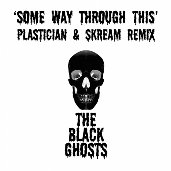 BLACK GHOSTS, The - Some Way Through This