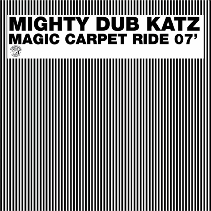 MIGHTY DUB KATZ - Magic Carpet Ride 07'