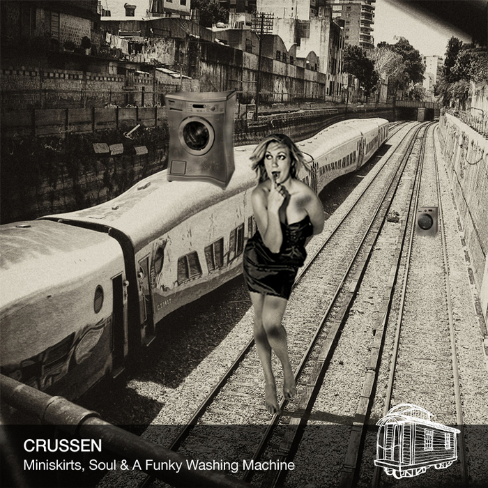 CRUSSEN - Miniskirts & Soul & A Funky Washing Machine