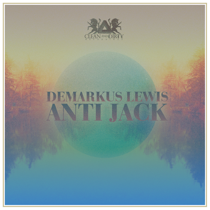 DEMARKUS LEWIS - Anti Jack EP