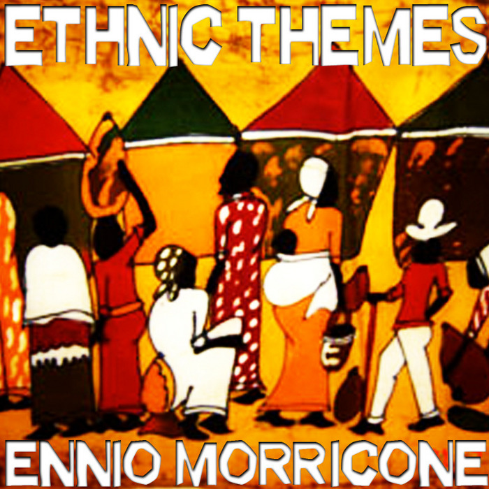 MORRICONE, Ennio - Ethnic Themes