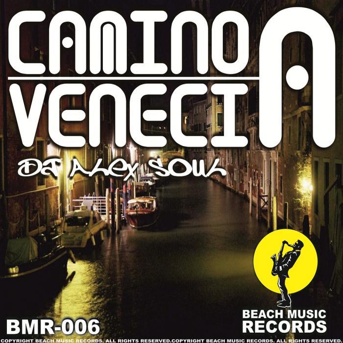DJ ALEX SOUL - Camino A Venecia