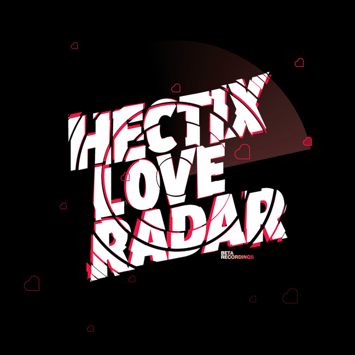 HECTIX - Love Radar/Overnight/You Not Better