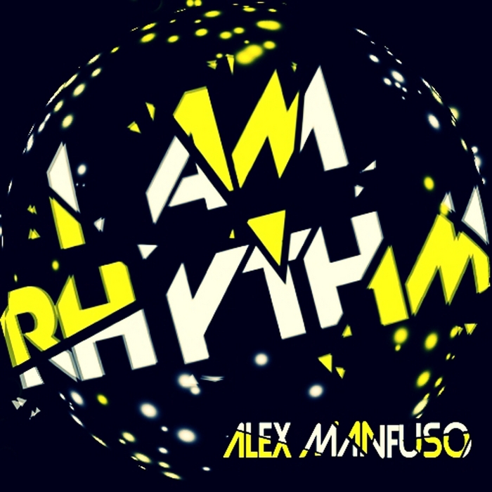 MANFUSO, Alex - I Am Rhythm