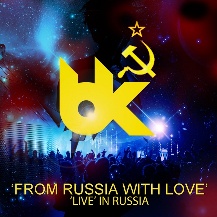 BK/VARIOUS - From Russia With Love (BK Live In Russia) (unmixed tracks)