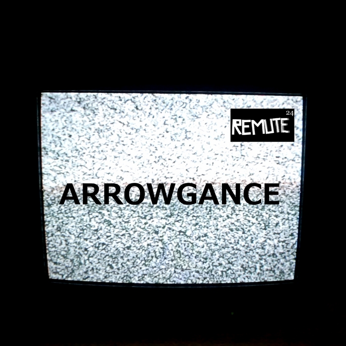 REMUTE - Arrowgance