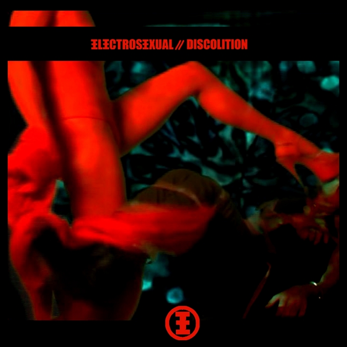 ELECTROSEXUAL - Discolition