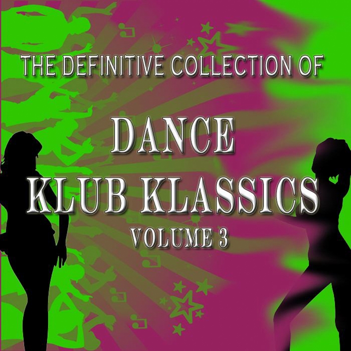 VARIOUS - The Definitive Collection Of Dance Klub Klassics Vol 3