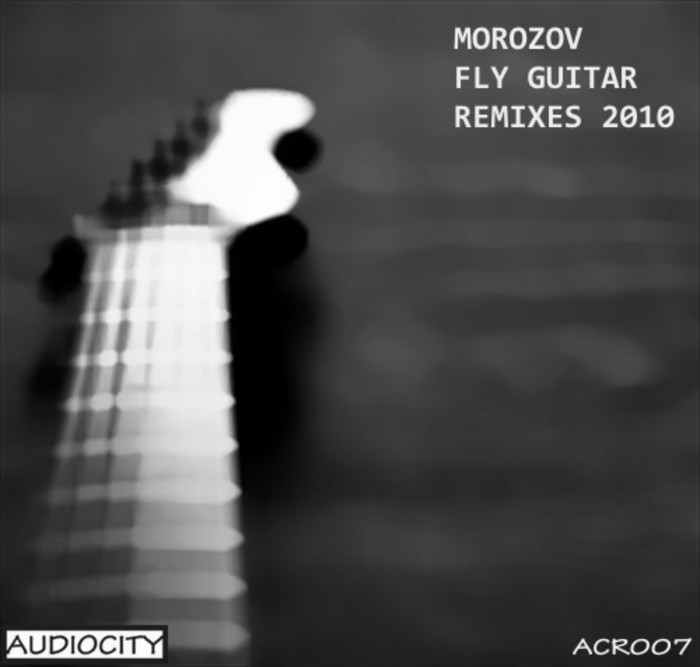 MOROZOV - Fly Guitar (2010 remixes)
