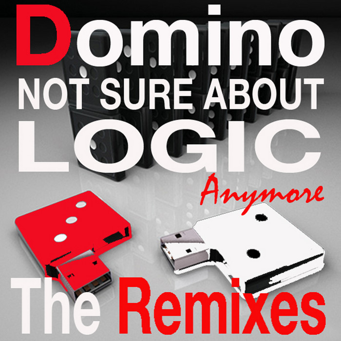 DOMINO - Not Sure About Logic Anymore - The Remixes