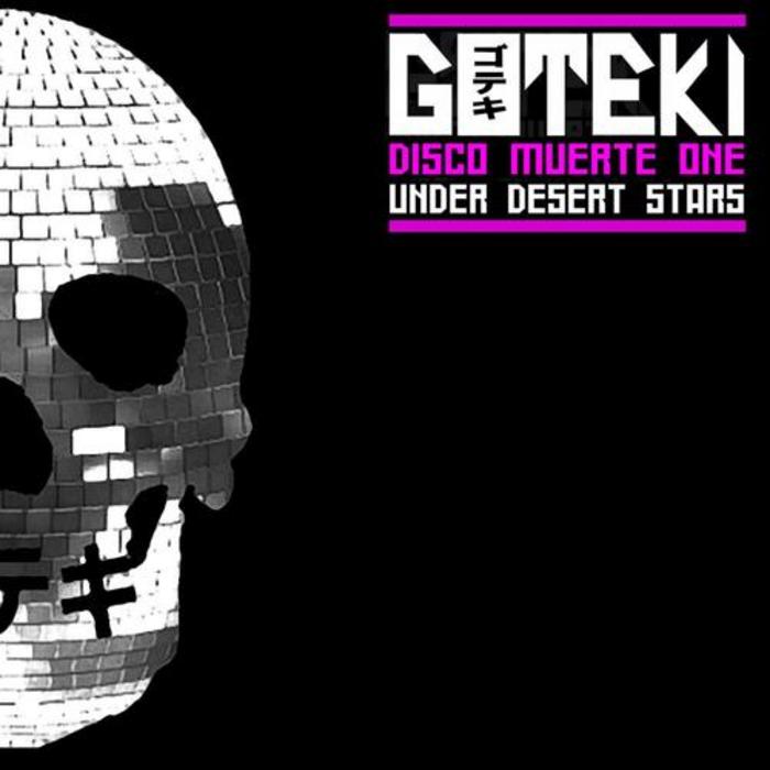 GOTEKI - Disco Muerte One: Under Desert Stars