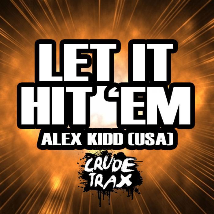 KIDD, Alex (USA) - Let It Hit 'Em