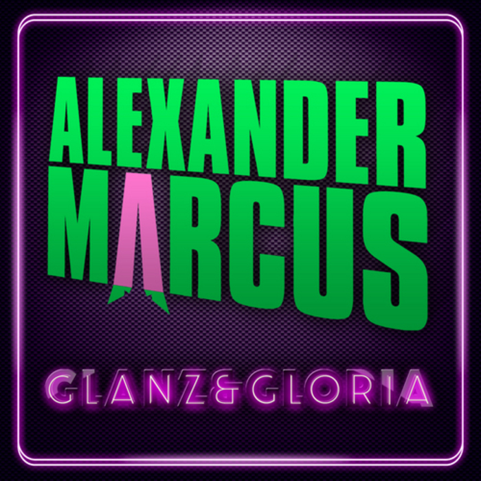 MARCUS, Alexander - Glanz & Gloria