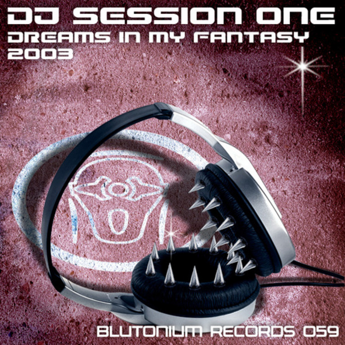 DJ SESSION ONE - Dreams In My Fantasy 2003