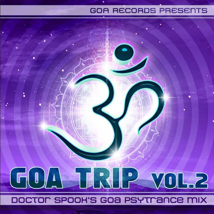 DOCTOR SPOOK/VARIOUS - Goa Trip Vol 2 by Doctor Spook (Best Of Goa Psytrance Acid Techno Progressive House Hard Trance NuNRG Trip Hop Anthems mix)