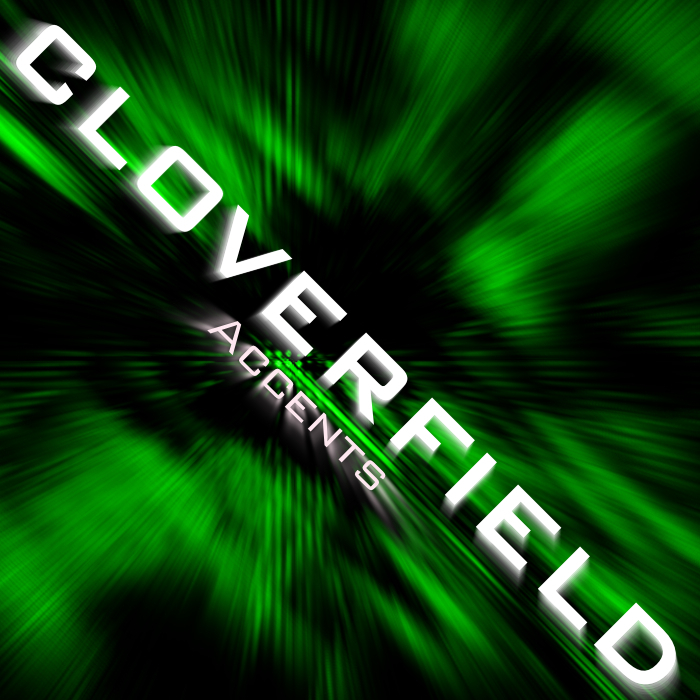 CLOVERFIELD - Accents