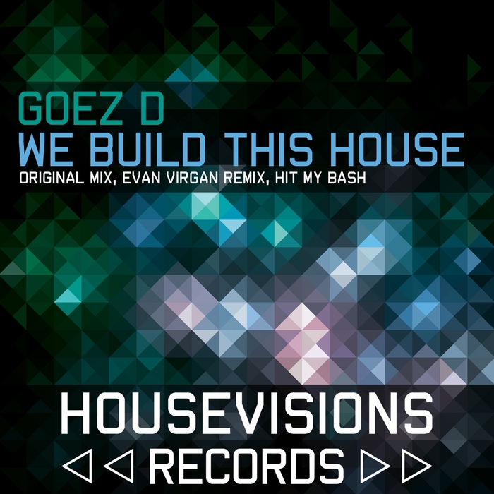 GOEZ D - We Build This House