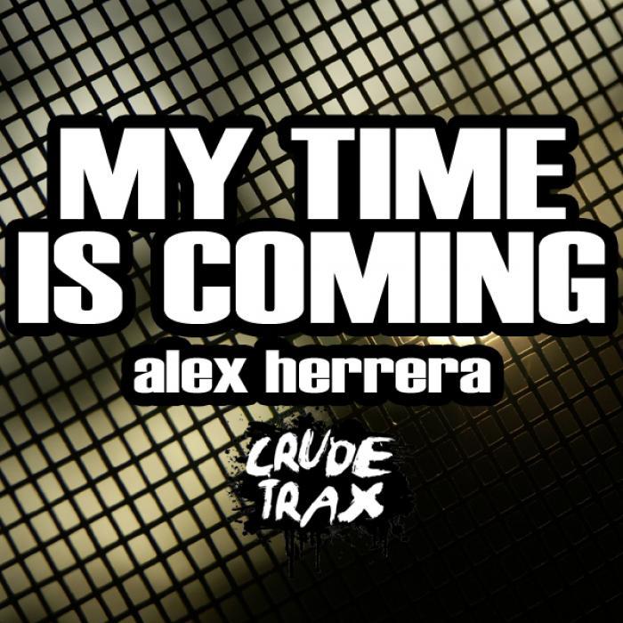 HERRERA, Alex - My Time Is Coming