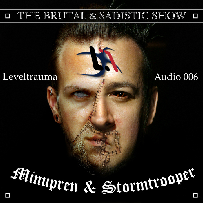 STORMTROOPER/MINUPREN - The Brutal & Sadistic Show