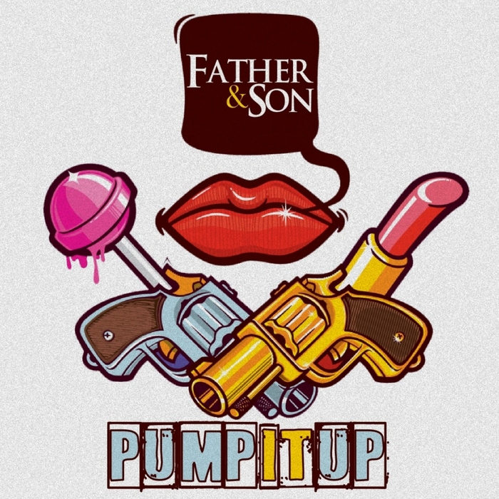 FATHER & SON - Pump It Up
