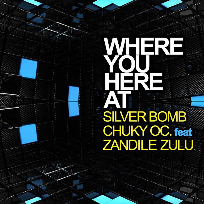SILVER BOMB/CHUKY OC/ZANDILE ZULU - Where You Here At