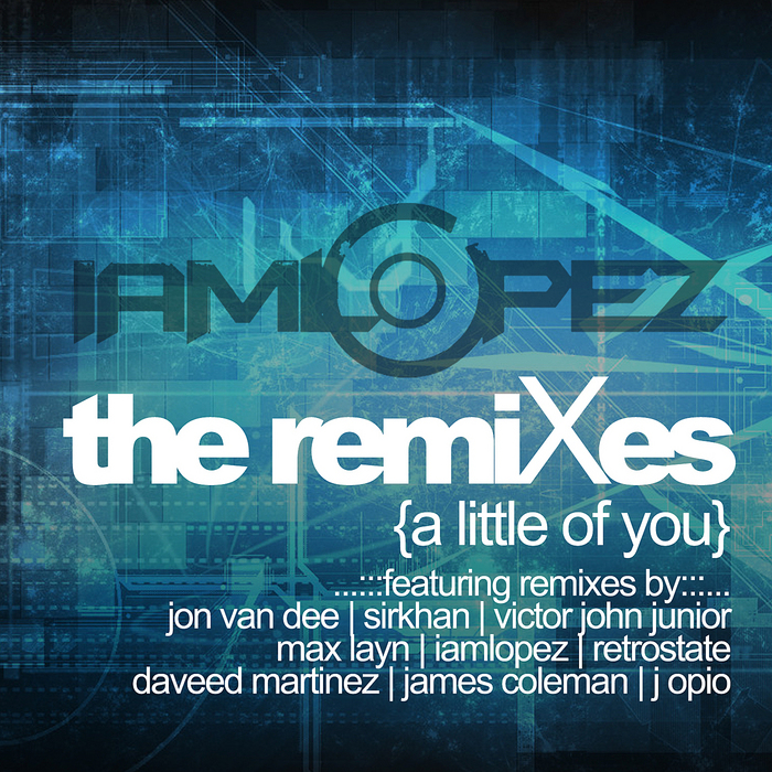 IAMLOPEZ feat PAOLA - A Little Of You (The remixes)