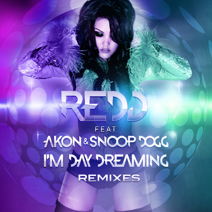 REDD feat AKON/SNOOP DOGG - I'm Day Dreaming (remixes)