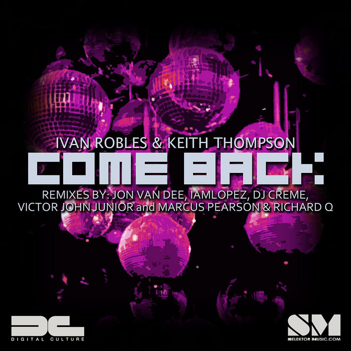 ROBLES, Ivan/KEITH THOMPSON - Come Back (The remixes)