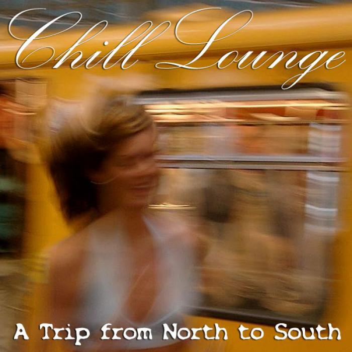 MARSH, Patrick - Chill Lounge A Trip From North To South