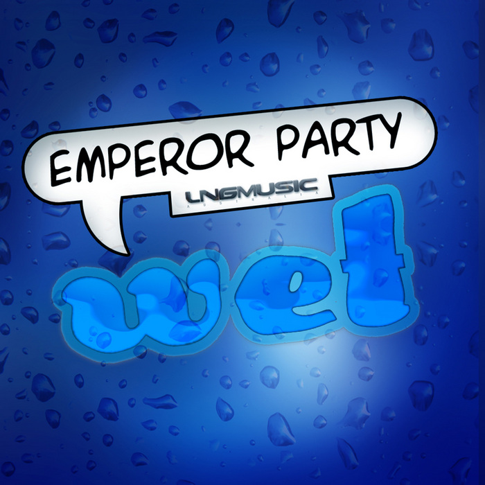 EMPEROR PARTY - Wet