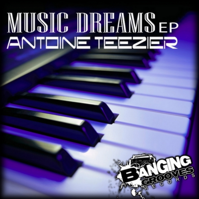 TEEZIER, Antoine - Music Dreams EP