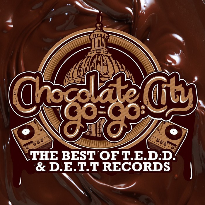 VARIOUS - Chocolate City Go-Go: The Best Of TEDD & DETT Records