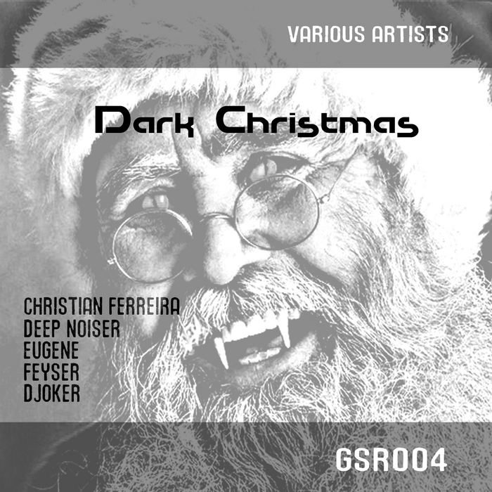 DEEP NOISER/FEYSER/EUGENE/CHRISTIAN FERREIRA - Dark Christmas