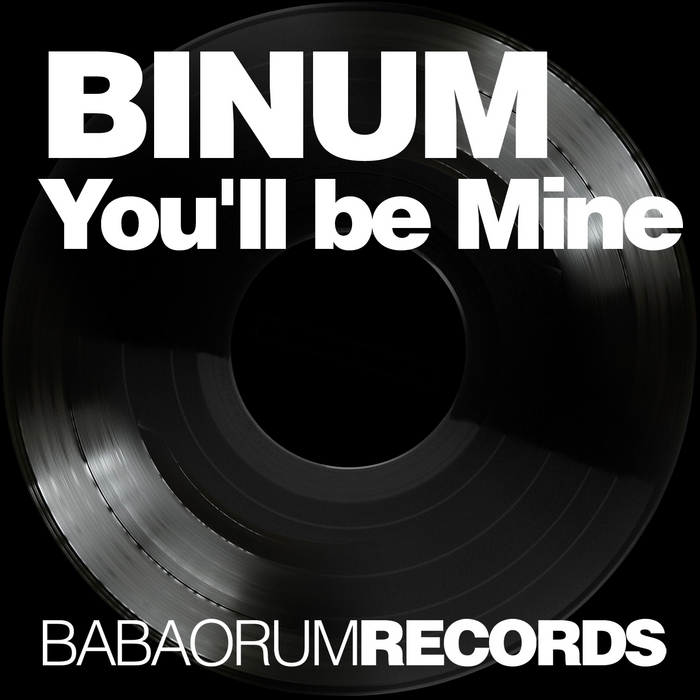 BINUM - You'll Be Mine