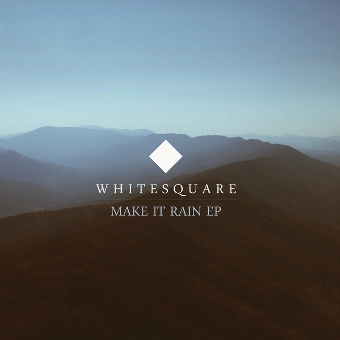 WHITESQUARE - Make It Rain EP
