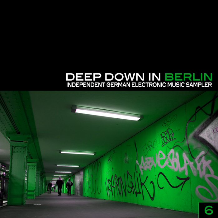 VARIOUS - Deep Down In Berlin 6: Independent German Electronic Music Sampler