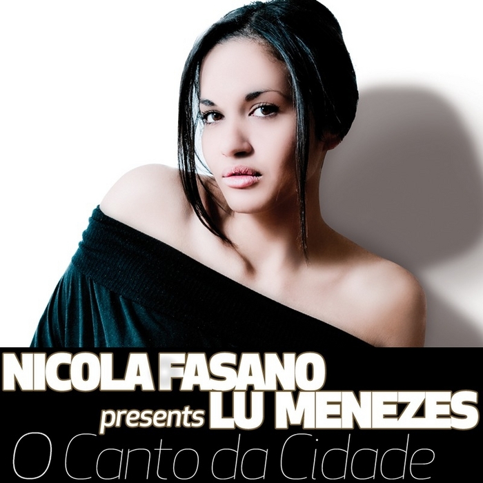 FASANO, Nicola presents LU MENEZES - O Canto Da Cidade