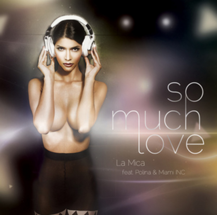 LA MICA feat POLINA/MIAMI INC - So Much Love