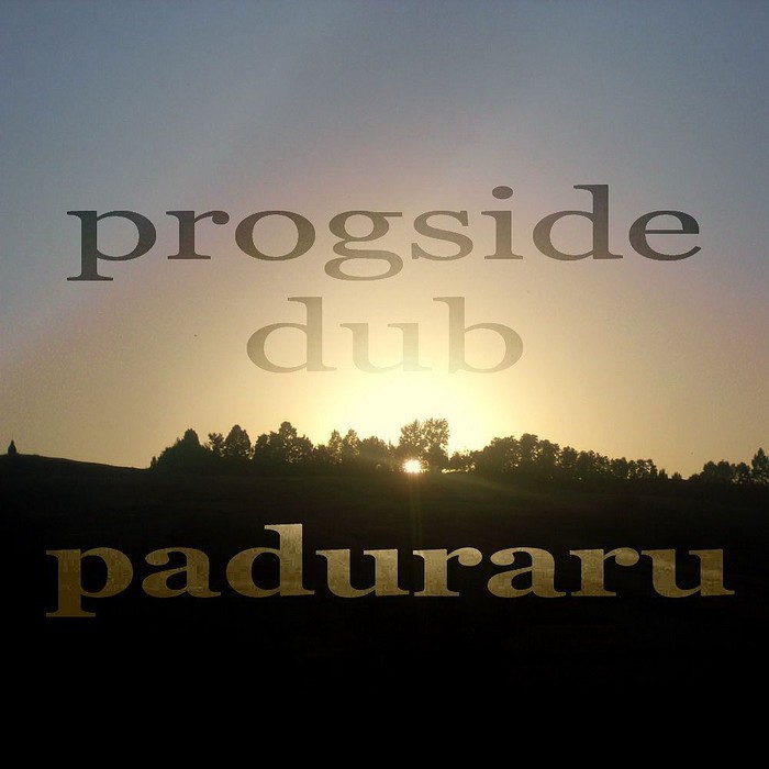PADURARU - Progside Dub