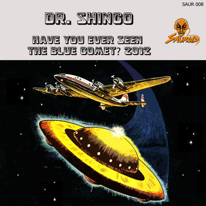 DR SHINGO - Have You Ever Seen The Blue Comet? 2012