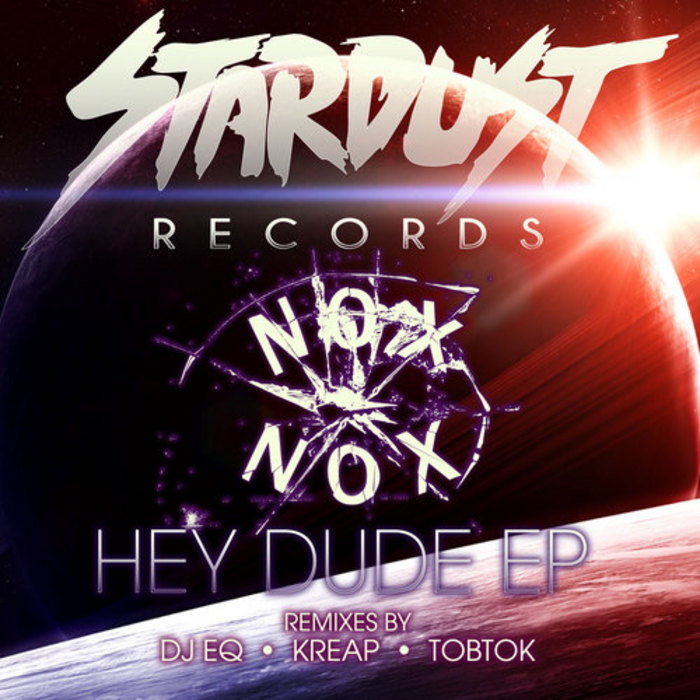 NOX NOX - Hey Dude