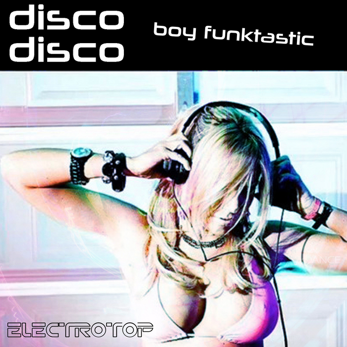 BOY FUNKTASTIC - Disco Disco