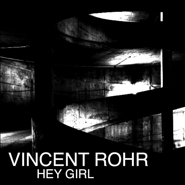 ROHR, Vincent - Hey Girl